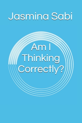 Am I Thinking Correctly? - Sabi, Jasmina Janaye