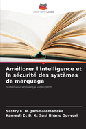 Am?liorer l'intelligence et la s?curit? des syst?mes de marquage