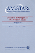 Am: Stars Evaluation & Management of Adolescent Issues: Adolescent Medicine: State of the Art Reviews, Volume 19, No. 1