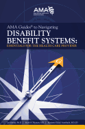 AMA Guides to Navigating Disability Benefit Systems: Essentials for the Health Care Professional