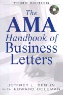 AMA Handbook of Business Letters - Seglin, Jeffrey L, and Coleman, Edward