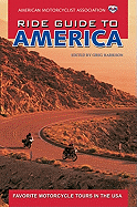 AMA Ride Guide to America: Favorite Motorcycle Tours in the USA - Harrison, Greg (Editor)