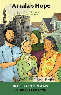 Amala's Hope: A Family from Syria: A Story Based on Real History - Reiff, Tana