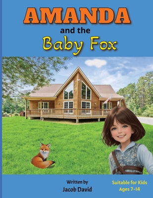 Amanda and the Baby Fox: Suitable for Kids 7-14 Years - David, Jacob