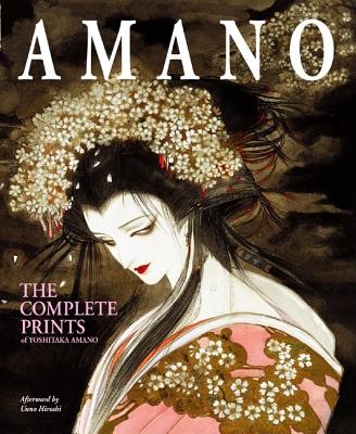 Amano: The Complete Prints of Yoshitaka Amano - Amano, Yoshitaka, and Unno, Hiroshi (Afterword by)