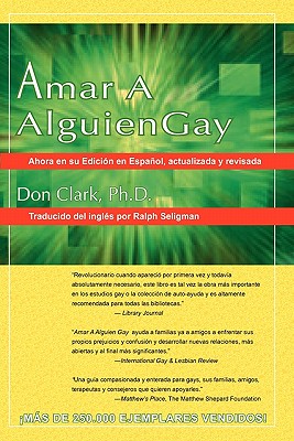 Amar a Alguien Gay - Clark, Donald H, and Seligman, Ralph (Translated by)