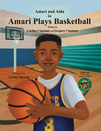 Amari Plays Basketball: A Book About Kids Practice For Progress In Sports