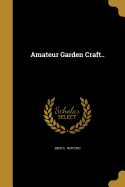 Amateur Garden Craft..