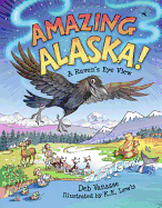 Amazing Alaska!: A Raven's Eye View