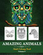Amazing Animals Grown-ups Coloring Book: Perfect Stress Relieving Designs Animals for Grown-ups (Volume 9)