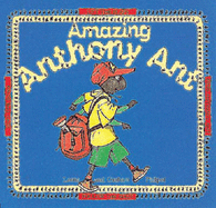 Amazing Anthony Ant: Amazing Anthony Ant