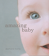 Amazing Baby: The Amazing Story of the First Two Years of Life