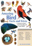 Amazing Bird Facts and Trivia: A Treasury of Facts and Trivia about the Avian World
