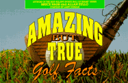 Amazing But True Golf Facts