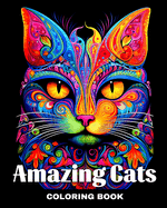 Amazing Cats Coloring Book: Mandala Coloring Pages for Adults and Teens with Cat Designs to Color