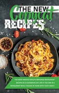 Amazing Copycat Recipes: The Most Wanted Mouth-Watering Recipes of the Best Restaurants in Town. Eat Delicious Meals while You are at Home with Your Family with This Useful Cookbook.