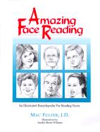 Amazing Face Reading: An Illustrated Encyclopedia for Reading Faces