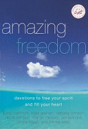 Amazing Freedom: Devotions to Free Your Spirit and Fill Your Heart - Clairmont, Patsy, and Graham, Mary, and Johnson, Barbara