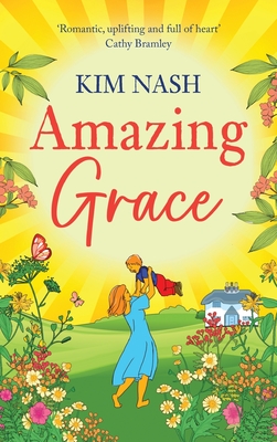 Amazing Grace: A charming, uplifting romantic comedy from bestseller Kim Nash - Kim Nash