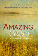 Amazing Grace: A Vocabulary of Faith - Norris, Kathleen