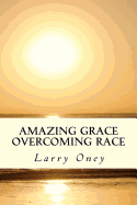 Amazing Grace Overcoming Race
