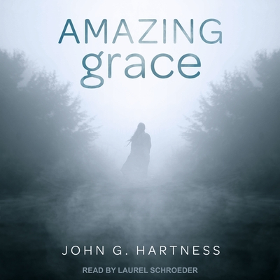 Amazing Grace - Schroeder, Laurel (Read by), and Hartness, John G