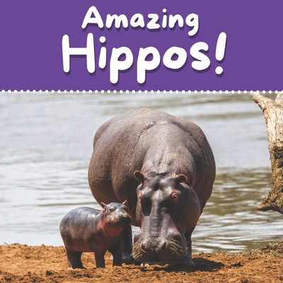 Amazing Hippos! - Publishing, Birchall