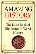 Amazing History Large Print: The Little Book of Big Events in World History