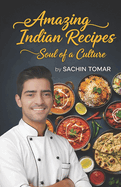 Amazing Indian Recipes: Soul of a Culture