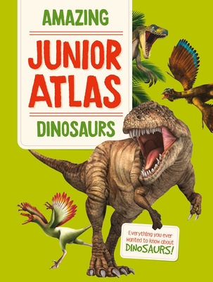 Amazing Junior Atlas - Dinosaurs - Yoyo Books, Yoyo Books