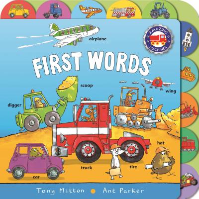Amazing Machines: First Words - Mitton, Tony