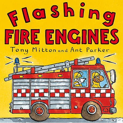 Amazing Machines: Flashing Fire Engines - Mitton, Tony