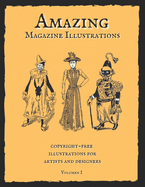 Amazing Magazine Illustrations: Wonderful copyright-free illustrations for artists and designers. Old Book Illustrations.