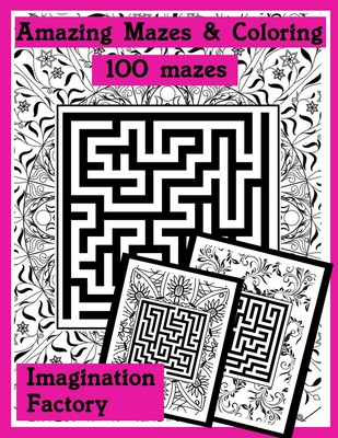Amazing mazes and coloring: Coloring book & mazes for adults or children - Factory, Imagination