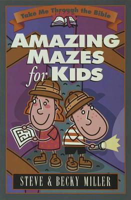 Amazing Mazes for Kids - Miller, Steve, and Miller, Becky