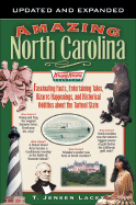 Amazing North Carolina: Fascinating Facts, Entertaining Tales, Bizarre Happenings, and Historical Oddities about the Tarheel State