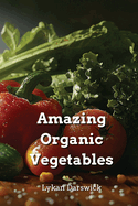 Amazing Organic Vegetables