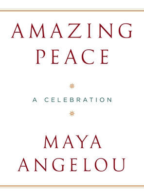 Amazing Peace: A Christmas Poem - Angelou, Maya