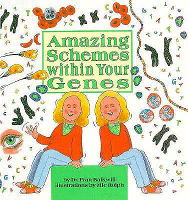 Amazing Schemes Within Your Genes - Balkwill, Fran, and Balkwill, Frances R