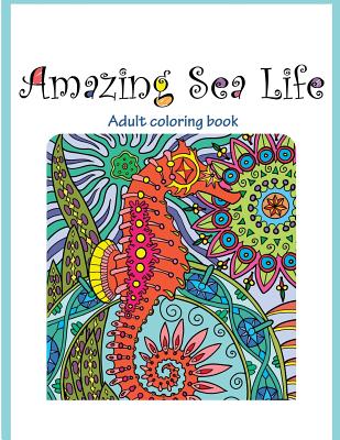 Amazing Sea Life: Adult Coloring Book - Carmi, Tali