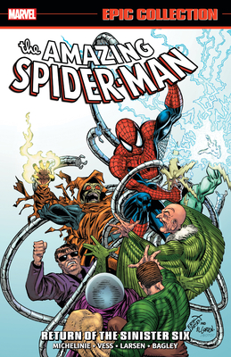 Amazing Spider-Man Epic Collection: Return of the Sinister Six - Michelinie, David (Text by), and Vess, Charles (Text by), and Larsen, Erik (Illustrator)