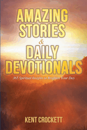 Amazing Stories & Daily Devotionals: 365 Spiritual Insights to Brighten Your Day