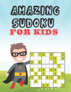 Amazing Sudoku for Kids: Logical Thinking - Brain Game Book Easy To Hard Sudoku Puzzles For Kids