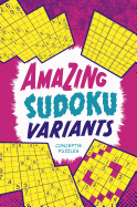 Amazing Sudoku Variants