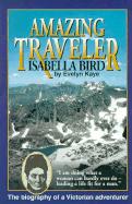 Amazing Traveler: Isabella Bird - Kaye, Evelyn, and World Trade Press