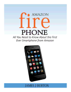 Amazon Fire Phone: All You Need to Know about the First Ever Smartphone from Amazon