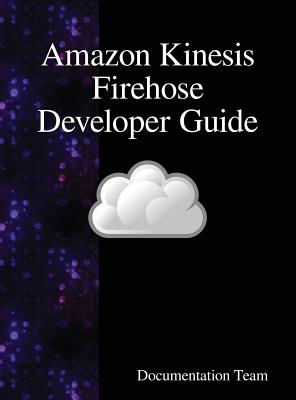 Amazon Kinesis Firehose Developer Guide - Team, Development