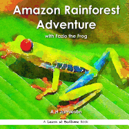 Amazon Rainforest Adventure: With Fazio the Frog