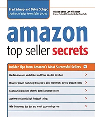 Amazon Top Seller Secrets: Insider Tips from Amazon's Most Successful Sellers - Schepp, Brad, and Schepp, Debra, MD
