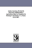 Ambas Americas, Revista de Educacion, Bibliografaia I Agricultura, Bajo Los Auspicios de Domingo F. Sarmiento. V. 1, Naum. [1]-4; 1867.